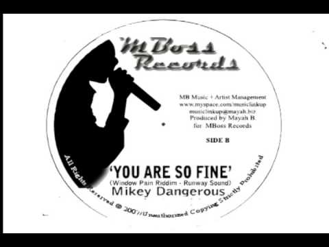 MIKEY DANGEROUS - YOU ARE SO FINE (MBoss Records)