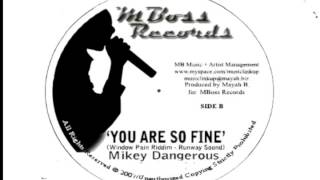 MIKEY DANGEROUS - YOU ARE SO FINE (MBoss Records)
