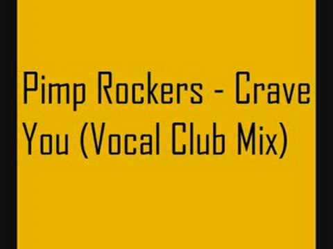 Pimp Rockers - Crave You (Vocal Club Mix)