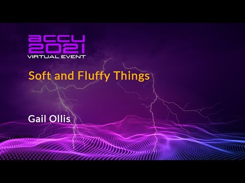 Lightning Talk: Soft and Fluffy Things - Gail Ollis [ ACCU 2021 ]