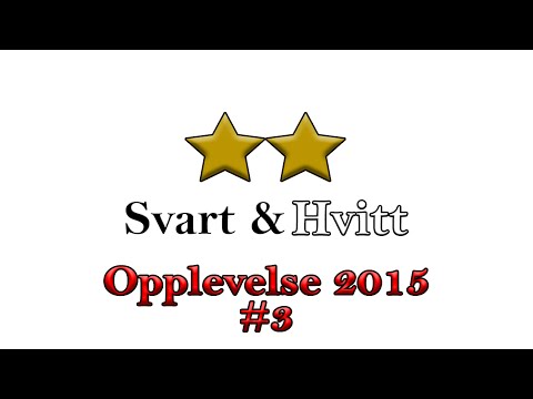 [Svart&Hvitt]: Opplevelse 2015 #3