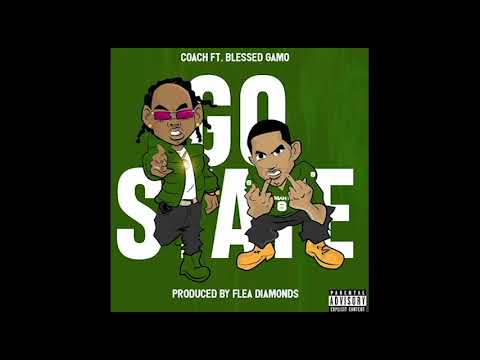 Coach Pe$o // Go State ft Blessed Gamo