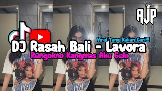 Download lagu Dj Rasah Bali - Lavora || Rungokno Kangmas Aku Gelo mp3