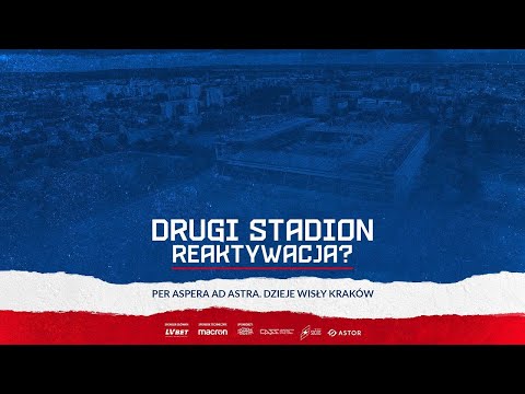 Per aspera ad astra. Dzieje Wisły Kraków #2 Drugi stadion. Reaktywacja?