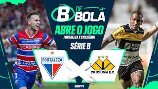 FORTALEZA X CRICIÚMA AO VIVO: SÉRIE B ABRE O JOGO | B DE BOLA #20