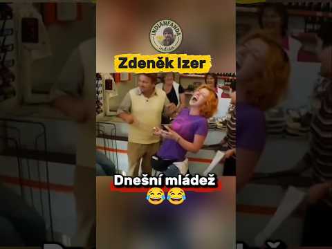 Zdeněk IZER - Dnešní mládež 😂😂 #izer #vtip #indianfanda #sranda #humor #vtipy #zabava