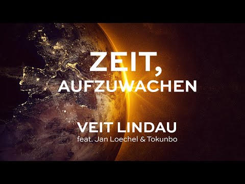 Zeit, aufzuwachen | VEIT LINDAU, feat. Jan Loechel & TOKUNBO