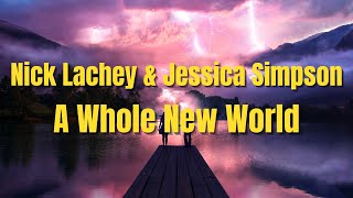 Nick Lachey &amp; Jessica Simpson - A Whole New World (Lyrics HD)