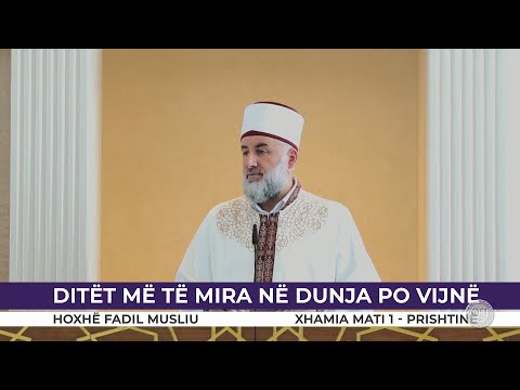 HUTBE | Ditët më të mira në dynja po vijnë - Fadil Musliu