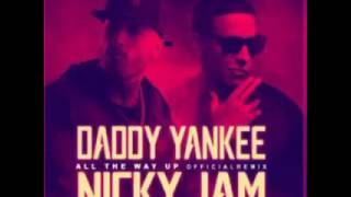 DADDY YANKEE  FT NICKY  YAM  ALL THE WAY UP