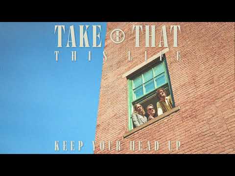 Take That - Keep Your Head Up