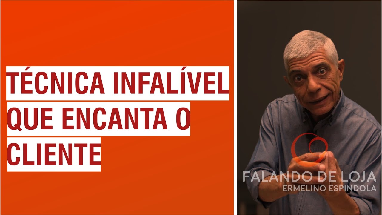 Técnica infalível para encantar o cliente || Falando de Loja
