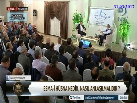 31-03-2017 Esmâ-i Hüsnâ – Mustafa İSLAMOĞLU – Vahiy ve Hayat – Hilal TV