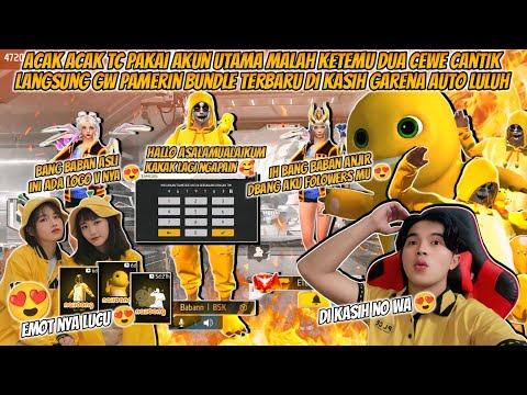 ACAK-ACAK TC PAKE AKUN UTAMA KETEMU 2 CEWE CANTIK AUTO GW PAMERIN PAKE BUNDLE TERBARU DARI GARENA !!