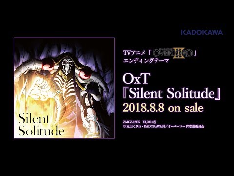 Oxt Silent Solitude はアニメ オーバーロードiii のエンディング