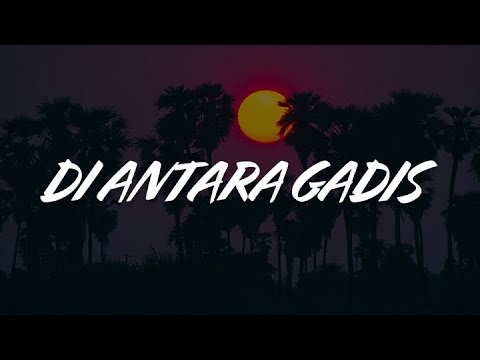 Dinamik - Di Antara Gadis [Lirik Video]