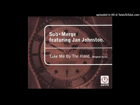 Submerge feat. Jan Johnston - Take Me By The Hand