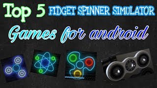 Top 5 FIDGET SPINNER Simulator games for android