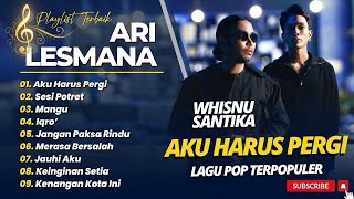 Download lagu Ari Lesmana & Whisnu Santika - AKU HARUS PERGI - SESI POTRET - MANGU - IQRO || LAGU POP TERBARU 2026 mp3