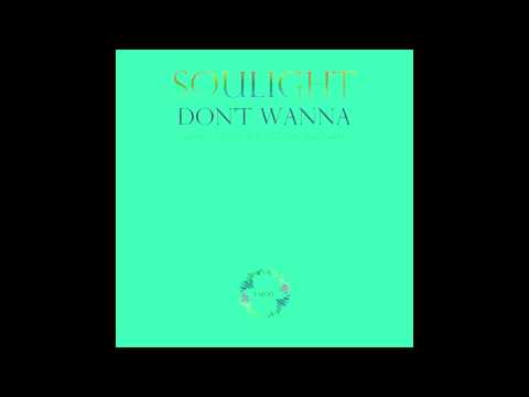 Soulight - Don't Wanna (Original Mix)