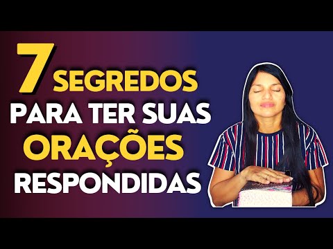 7 SEGREDOS PARA TER SUAS ORAÇÕES RESPONDIDAS | PALAVRA DE DEUS