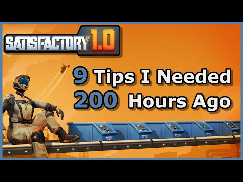 Satisfactory 1.0 - 9 Things I Wish I Knew 200 Hours Ago. Stealth, Mini Lifts, and more!