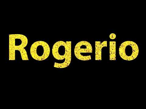 How To Pronounce Rogerio