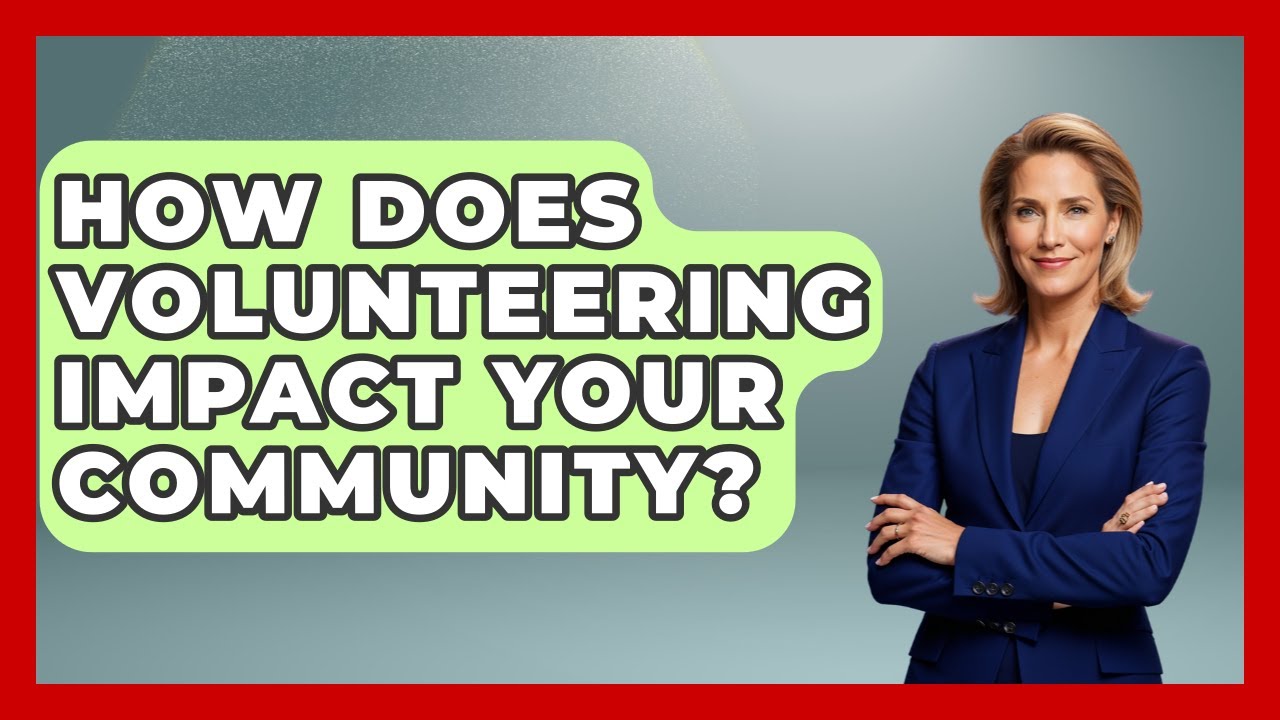 How Does Volunteering Impact Your Community? - The Personal Growth Path