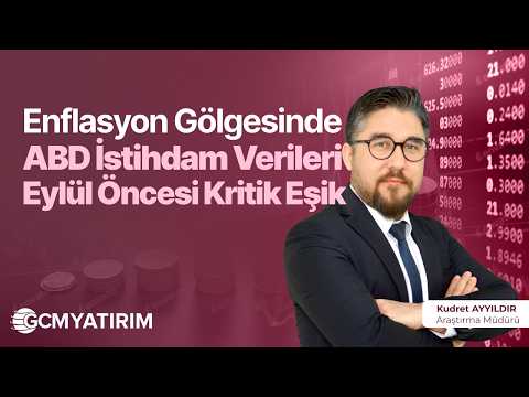 Enflasyon Gölgesinde ABD İstihdam Verileri: Eylül Öncesi Kritik Eşik