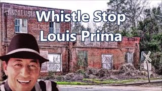 Whistle Stop Louis Prima with Lyrics