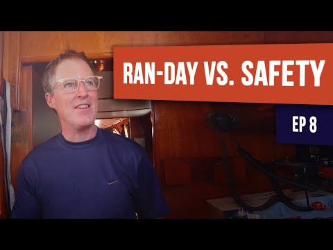 RAN-DAY VS. SAFETY - EP8 #sailboatrefit #sailboatrestoration