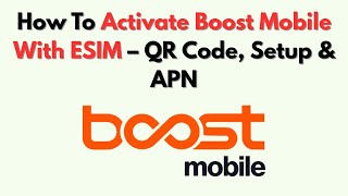 How To Activate Boost Mobile With ESIM – QR Code, Setup & APN
