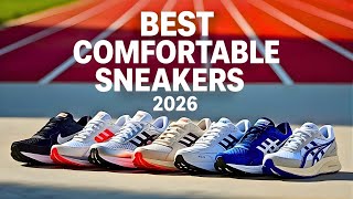 Best Comfortable Sneakers 2026 - The Only 5 You Should Consider Today