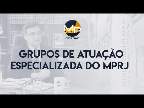 Grupos de Atuação Especializada do MPRJ