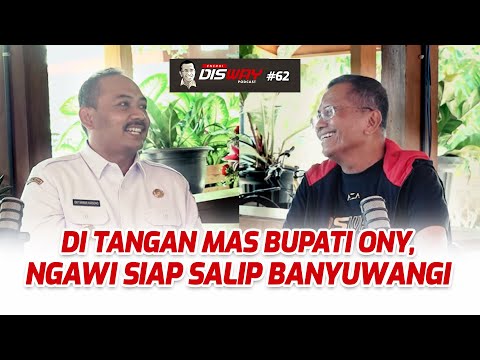 Di Tangan Mas Bupati Ony, Ngawi Siap Salip Banyuwangi - Energi Disway Podcast 62 w/ Dahlan Iskan