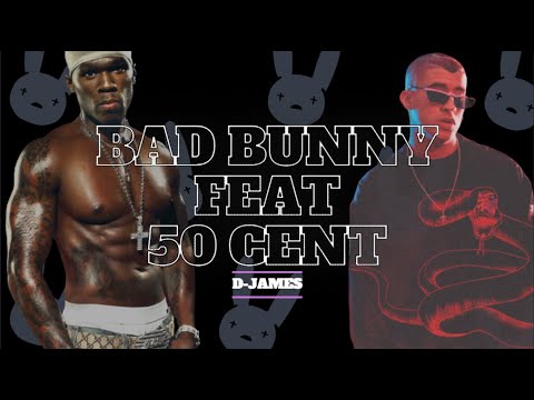 BAD BUNNY FT. 50 CENT MASHUP
