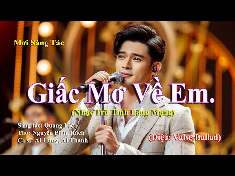 Giấc Mơ Về Em, Nhạc Mới Sáng Tác Bởi Quang Lộc, trữ tình, điệu #valse  #ballads