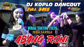 Download lagu DJ KOPLO DANGDUT ABANG RONI 🎵 Irma Santika Full Bass Viral TikTok 2026 OKDJ Musical - Mg Studio mp3 Download lagu DJ KOPLO DANGDUT ABANG RONI 🎵 Irma Santika Full Bass Viral TikTok 2026 OKDJ Musical - Mg Studio mp3
