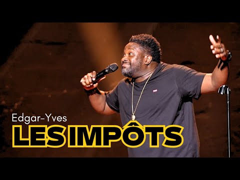 EDGAR-YVES - LES IMPÔTS (Sketch complet)