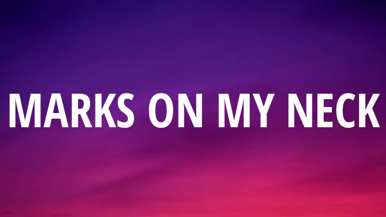 Charlie Puth - Marks On My Neck Lyrics