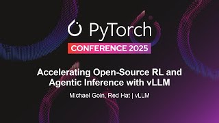 Accelerating Open-Source RL and Agentic Inference with vLLM - Michael 