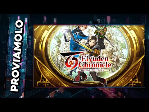 NON NE AVEVO MAI PROVATO UNO! ▶ EIYUDEN CHRONICLES HUNDRED HEROES Gameplay ITA - PROVIAMOLO!