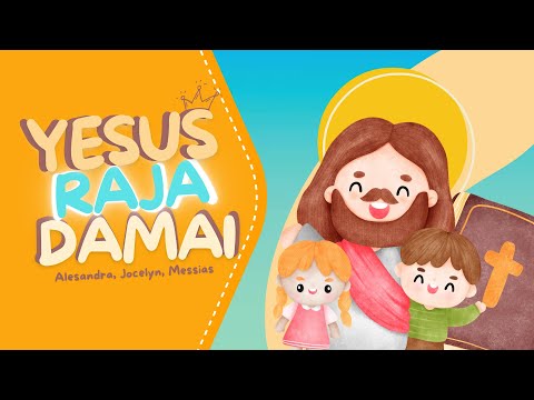 LAGU SEKOLAH MINGGU TERBARU: YESUS RAJA DAMAI