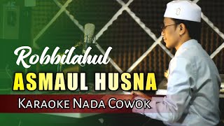 Download lagu ROBBILAHUL ASMAUL HUSNA | Karaoke Nada Pria mp3