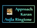 #New Approach Song #Ringtone (#Karan_Aujla)