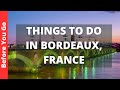 Bordeaux France Travel Guide: 12 BEST Things To Do In Bordeaux