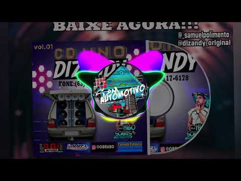 FAIXA 02 CD UNO DIZANDY VOL 01 DJ HIGOR SOARES