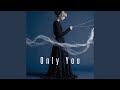 Only You