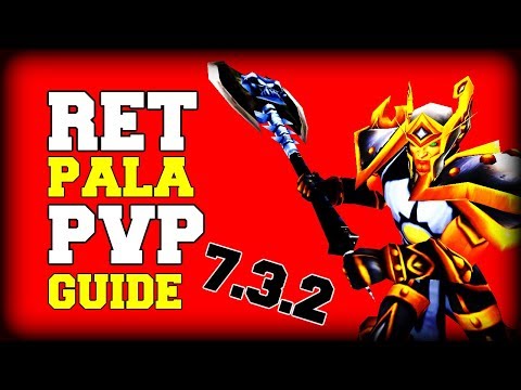 7.3.2 Retribution Paladin PvP Guide | Talents, PvP Talents, Rotation, Macro and Tips | WoW Legion