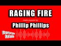 Phillip Phillips - Raging Fire (Karaoke Version)